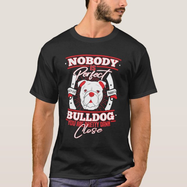 Bulldog Perfection Dog Love T-Shirt (Front)