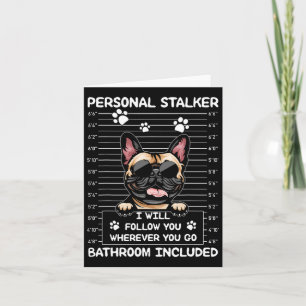 Bulldog Personal Stalker I Will Follow You Card