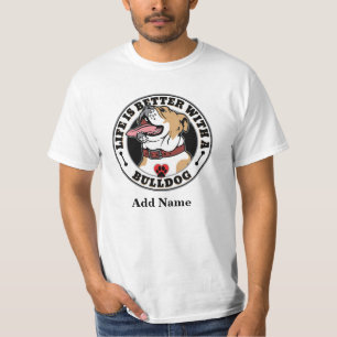 Bulldog Personalised Life Is Better With A Bulldog T-Shirt