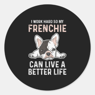 Bulldog Quote For A French Bulldog Owner  Classic Round Sticker