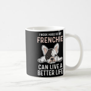 Bulldog Quote For A French Bulldog Owner Coffee Mug