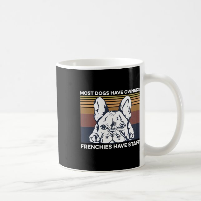 Bulldog Quote For A Frenchie Owner  Coffee Mug (Right)