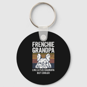 Bulldog Quote For Your Frenchie Grandpa  Key Ring