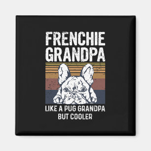 Bulldog Quote For Your Frenchie Grandpa  Magnet