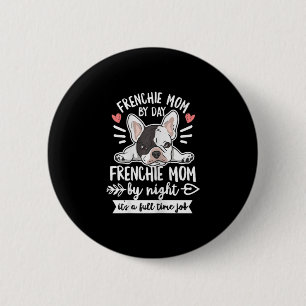 Bulldog Quote For Your Frenchie Mum  6 Cm Round Badge