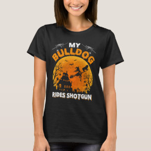 Bulldog Ride Shotgun Fun Bulldog Halloween T-Shirt