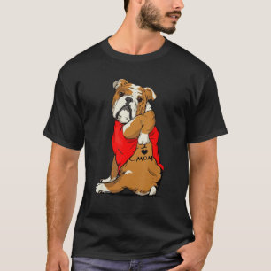Bulldog Tattoo I Love Mum Cute Dog Mother s Day T-Shirt