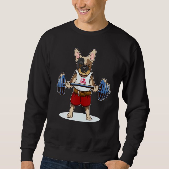 Bulldog Weightlifting I heart papa  Gym Bulldog Da Sweatshirt (Front)