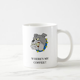 Bulldog: WHERE'S MY COFFEE?! Coffee Mug