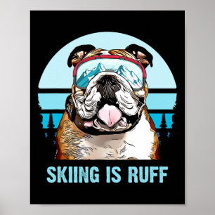 Bulldog Winter Skiing Is Ruff Ski Dog Lover Poster