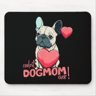 Bulldog With Heartballoon - Coolest Dogmom Ever! Mouse Pad