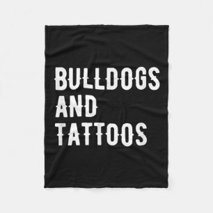 Bulldogs And Tattoos Bulldog Owner Dog Inked Lover Fleece Blanket