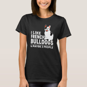 Bulldogs Clothes Outfit Frenchie T-Shirt
