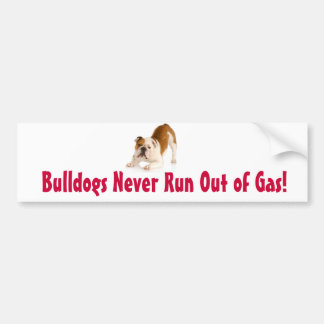 Bulldogs Never Run Out of Gas Bumper Sticker