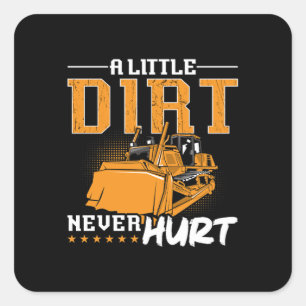 Bulldozer A Little Dirt Never Hurt Construction Square Sticker