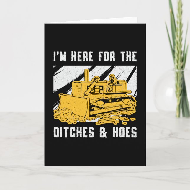 Bulldozer I'm Here For The Ditches Construction Card (Front)