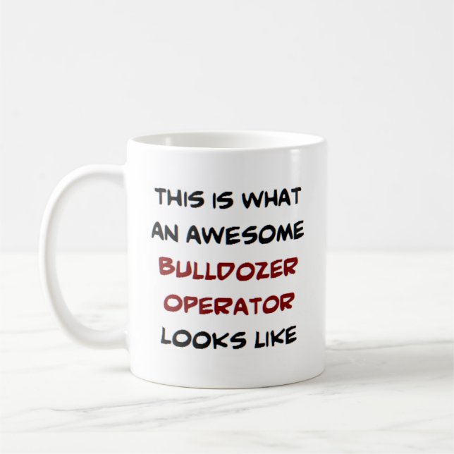 bulldozer operator, awesome coffee mug (Left)