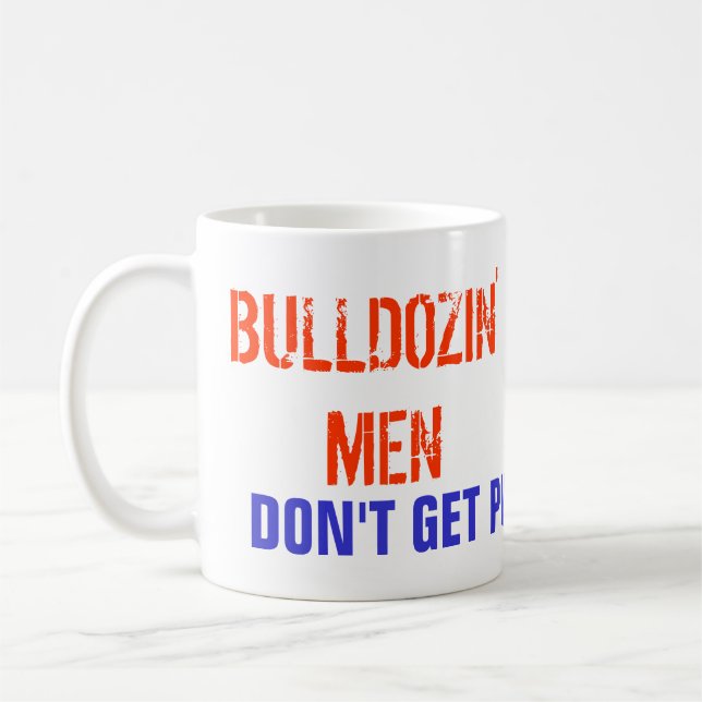 Bulldozin' Men Coffee Mug (Left)