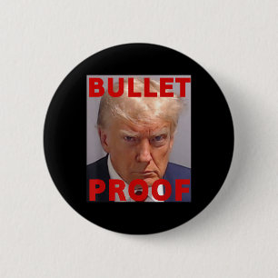 Bullet Proof Donald Trump 2024 Fight Fight Fight T 6 Cm Round Badge