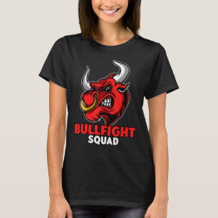 Bullfight Squad Bullfighting Matador T-Shirt
