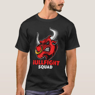 Bullfight Squad Bullfighting Matador T-Shirt