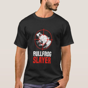 Bullfrog Slayer Funny Amphibian Frog Catcher Quote T-Shirt