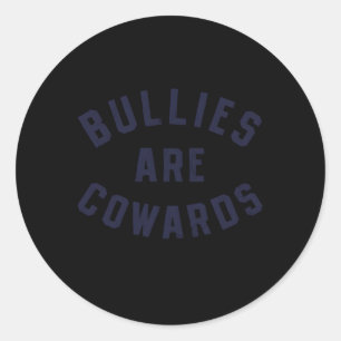 Bullies Are Cowards Anti Bullying Kindness Classic Round Sticker