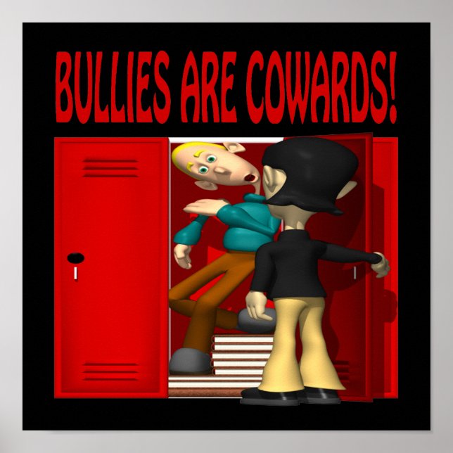 Bullies Are Cowards Poster (Front)