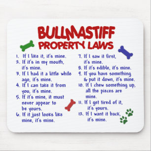 BULLMASTIFF Property Laws 2 Mouse Pad