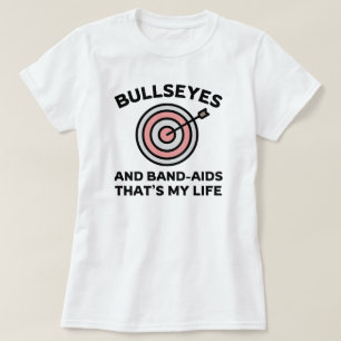 Bullseyes and Band-Aids That's My Life Archery Mum T-Shirt