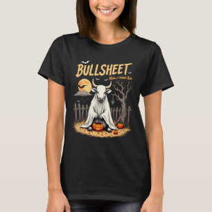 Bullsheet Cow Ghost Halloween Pun With Jack O’ Lan T-Shirt