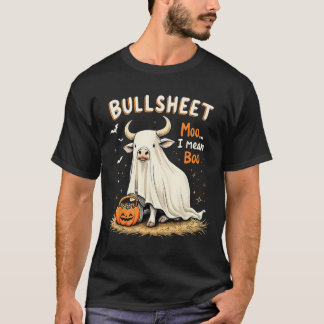 Bullsheet Cow Ghost Pun Funny Halloween Trick Or T T-Shirt
