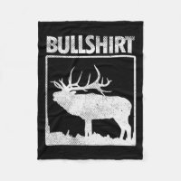 Bullshirt Funny Bull Elk Deer Buck Bow Hunting Hun