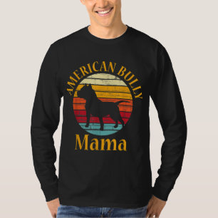 Bully American Mama Mum Bulldog Gift Bull Dog Owne T-Shirt