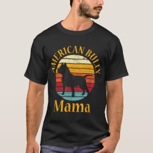Bully American Mama Mum Bulldog Gift Bull Dog Owne T-Shirt