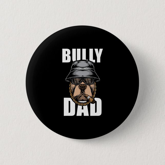 Bully Dad Bulldog Pitbull  6 Cm Round Badge (Front)