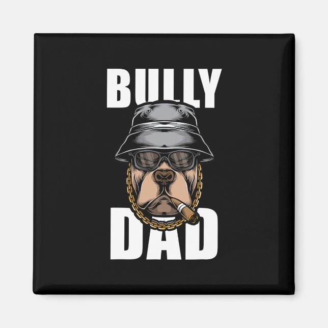 Bully Dad Bulldog Pitbull  Magnet (Front)