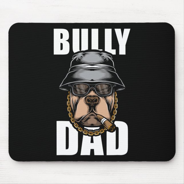 Bully Dad Bulldog Pitbull  Mouse Pad (Front)
