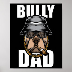 Bully Dad Bulldog Pitbull Poster