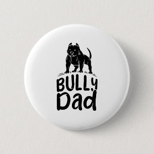 Bully Dad Proud American Bully Owner 6 Cm Round Badge