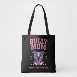 Bully Dog Mom - Fierce Fearless - Pit Bull Lover Tote Bag