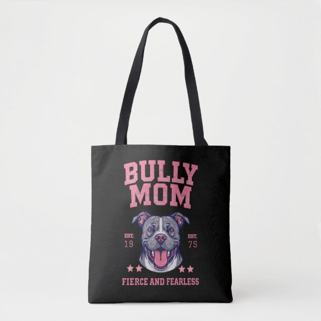 Bully Dog Mom - Fierce Fearless - Pit Bull Lover Tote Bag (Front)