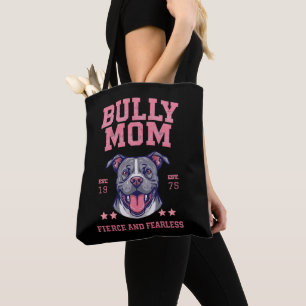 Bully Dog Mom - Fierce Fearless - Pit Bull Lover Tote Bag
