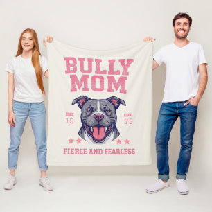 Bully Dog Mom - Fierce Fearless Pit Bull Soft Cozy Fleece Blanket