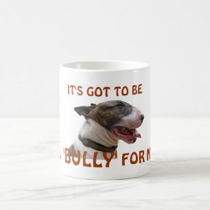 'Bully' For Me Classic White Mug