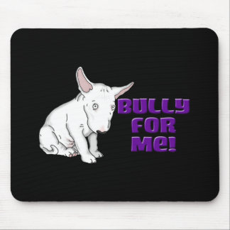 Bully for Me Mousepad