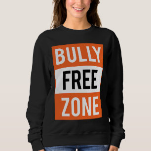 Bully Free Zone Anti Bullying Stop Awareness Kindn Sweatshirt