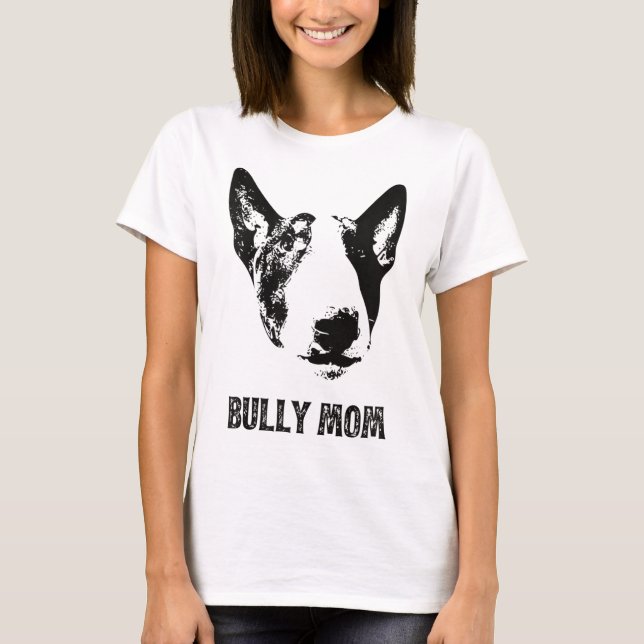 Bully Mum - English Bull Terrier Mum T-Shirt (Front)