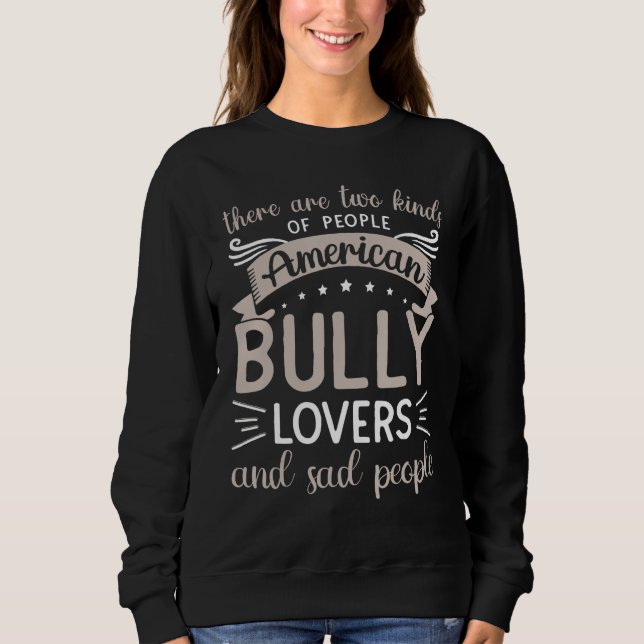 Bully XL Pitbull Proud Dog Owner Mom American Bull Sweatshirt (Front)