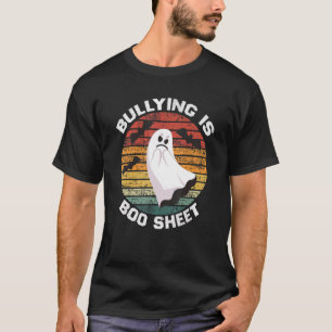 Bullyin is boo sheet Anti bullying orange day 1 T-Shirt